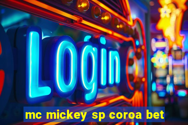 mc mickey sp coroa bet